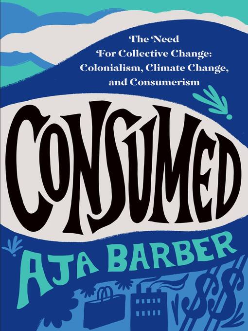 Title details for Consumed by Aja Barber - Wait list